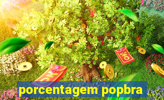 porcentagem popbra